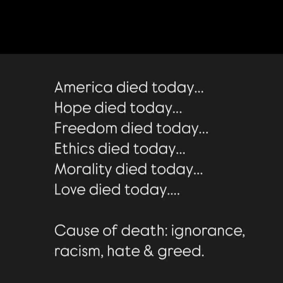 A black background with white text lists six things that supposedly died today: America, hope, freedom, ethics, morality…