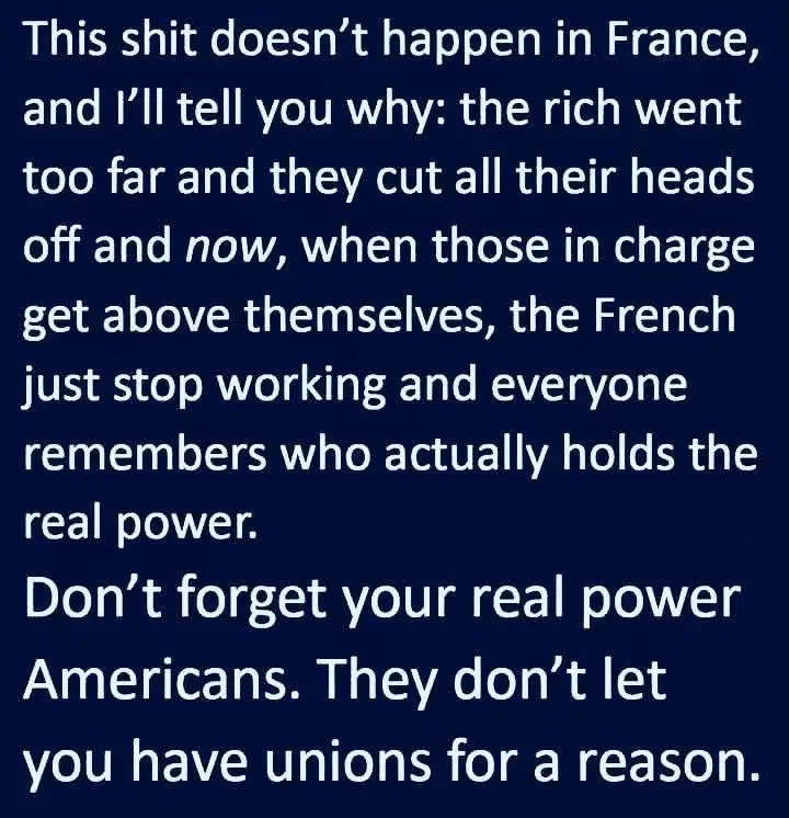 A dark blue background with white text that reads: 'This shit doesn't happen in France, and I'll tell you why: the rich went…