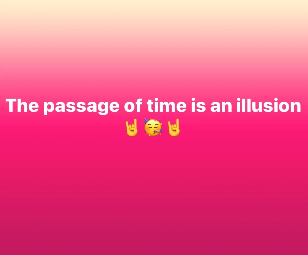 A gradient pink background displays the text 'The passage of time is an illusion' in white, centered above three emojis: two…