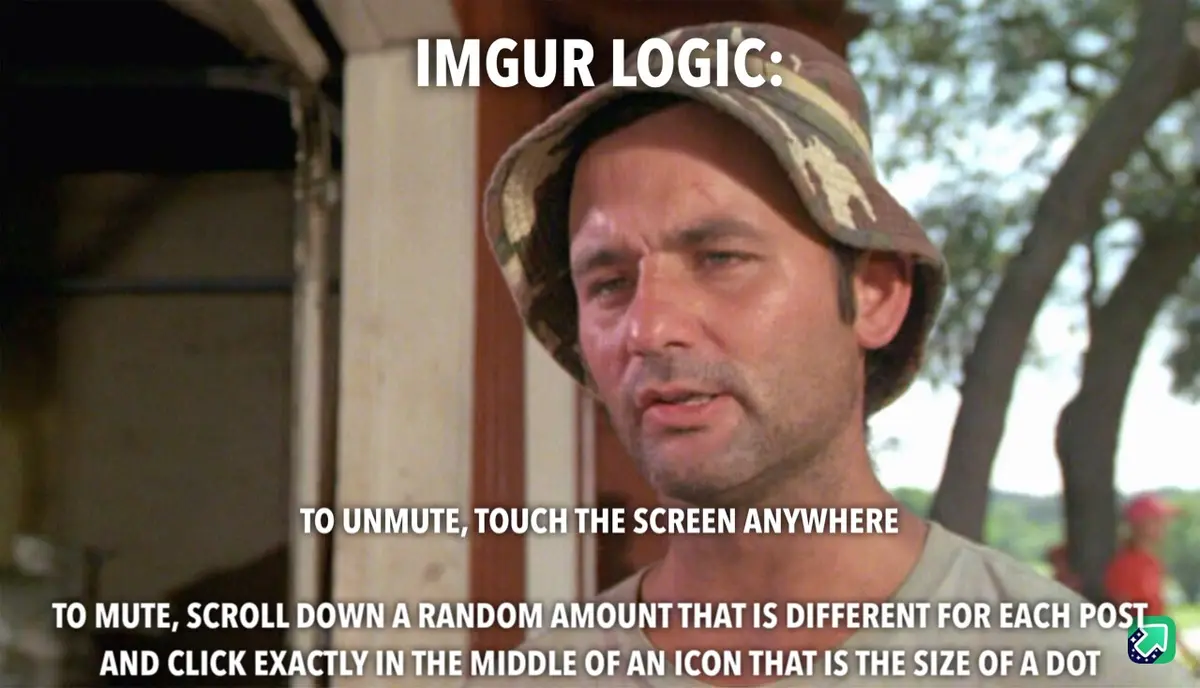 A man wearing a camouflage bucket hat looks confused while overlaid text explains 'IMGUR LOGIC' for muting/unmuting videos…