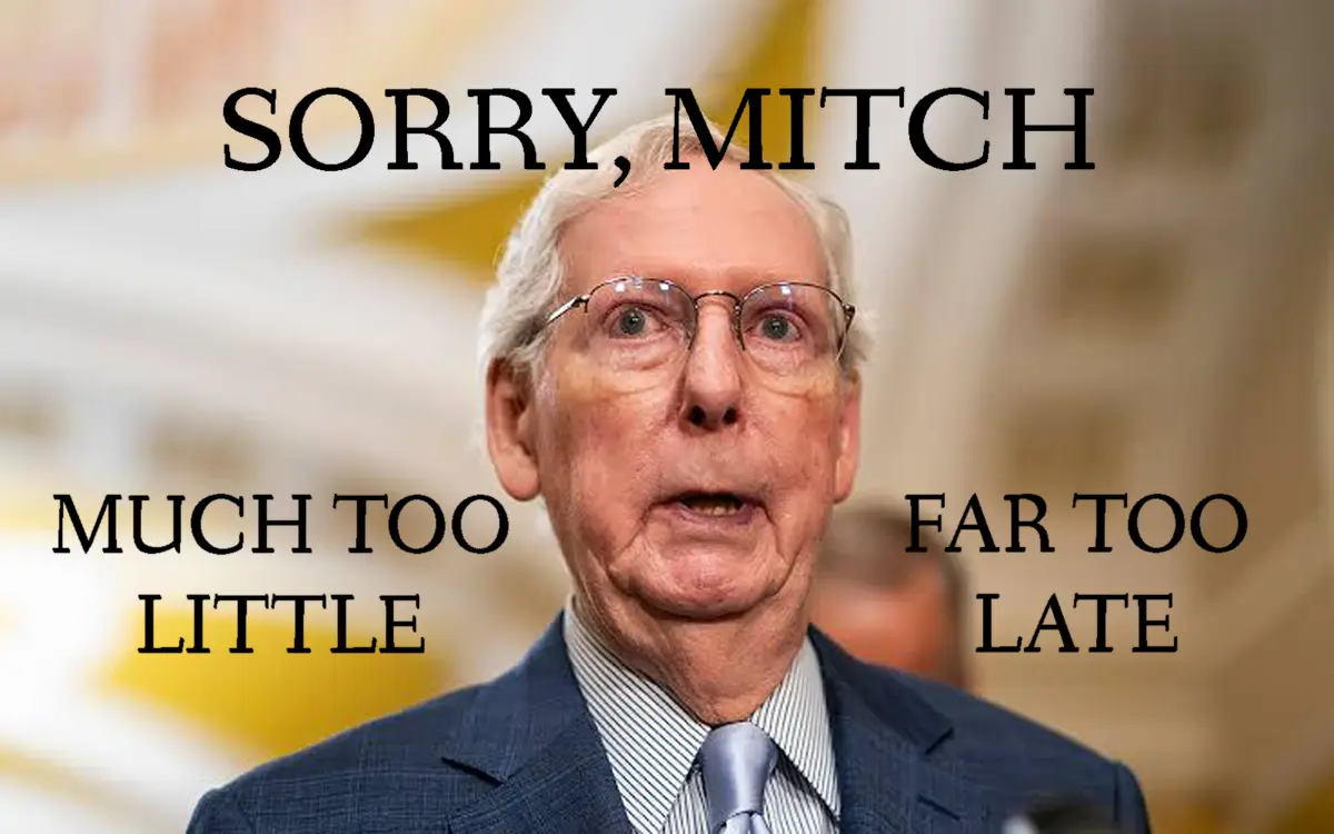 A photo of Mitch McConnell, an older white man with glasses and a suit, has text overlaid. The text reads 'SORRY, MITCH' at…