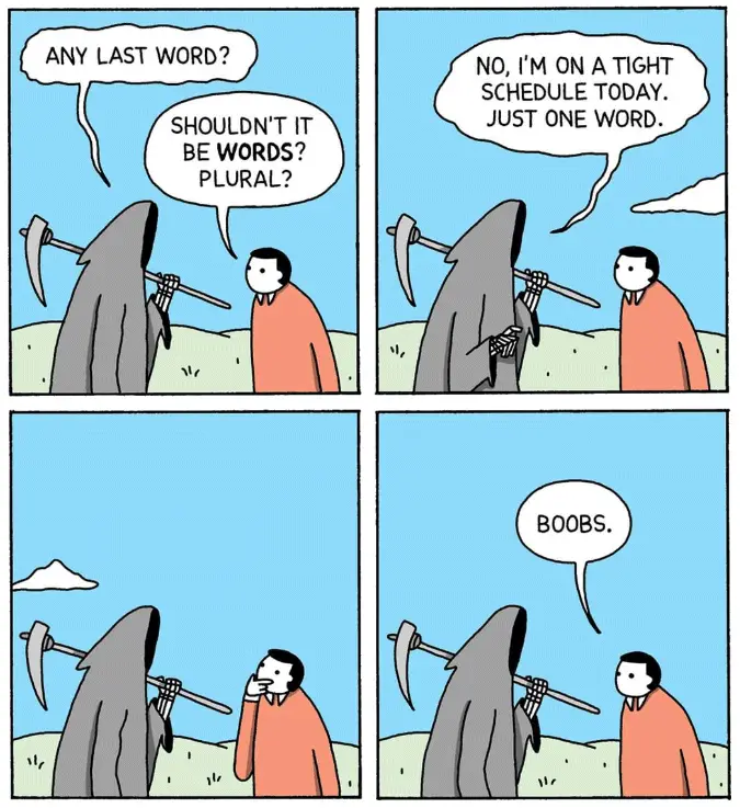 A four-panel comic strip shows a man facing a grim reaper. The reaper asks for a last word, the man questions if it should…