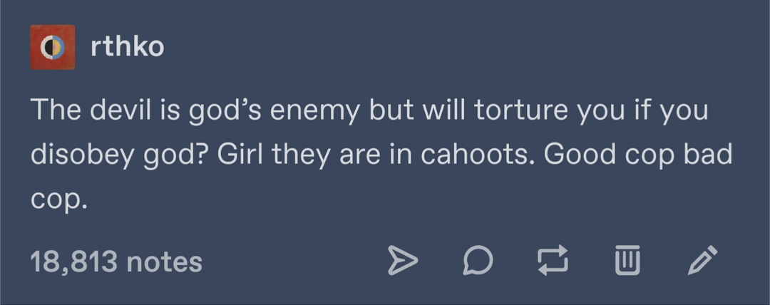 A screenshot of a Tumblr post by user 'rthko' with white text on a dark blue background. The text reads: 'The devil is god's…