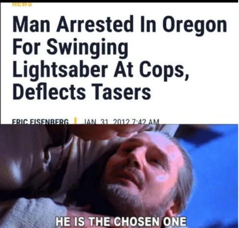 A screenshot of a news headline reading 'Man Arrested In Oregon For Swinging Lightsaber At Cops, Deflects Tasers' is…