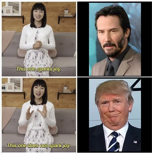 A four-panel meme featuring Marie Kondo on the left panels and Keanu Reeves and Donald Trump on the right panels. In the…