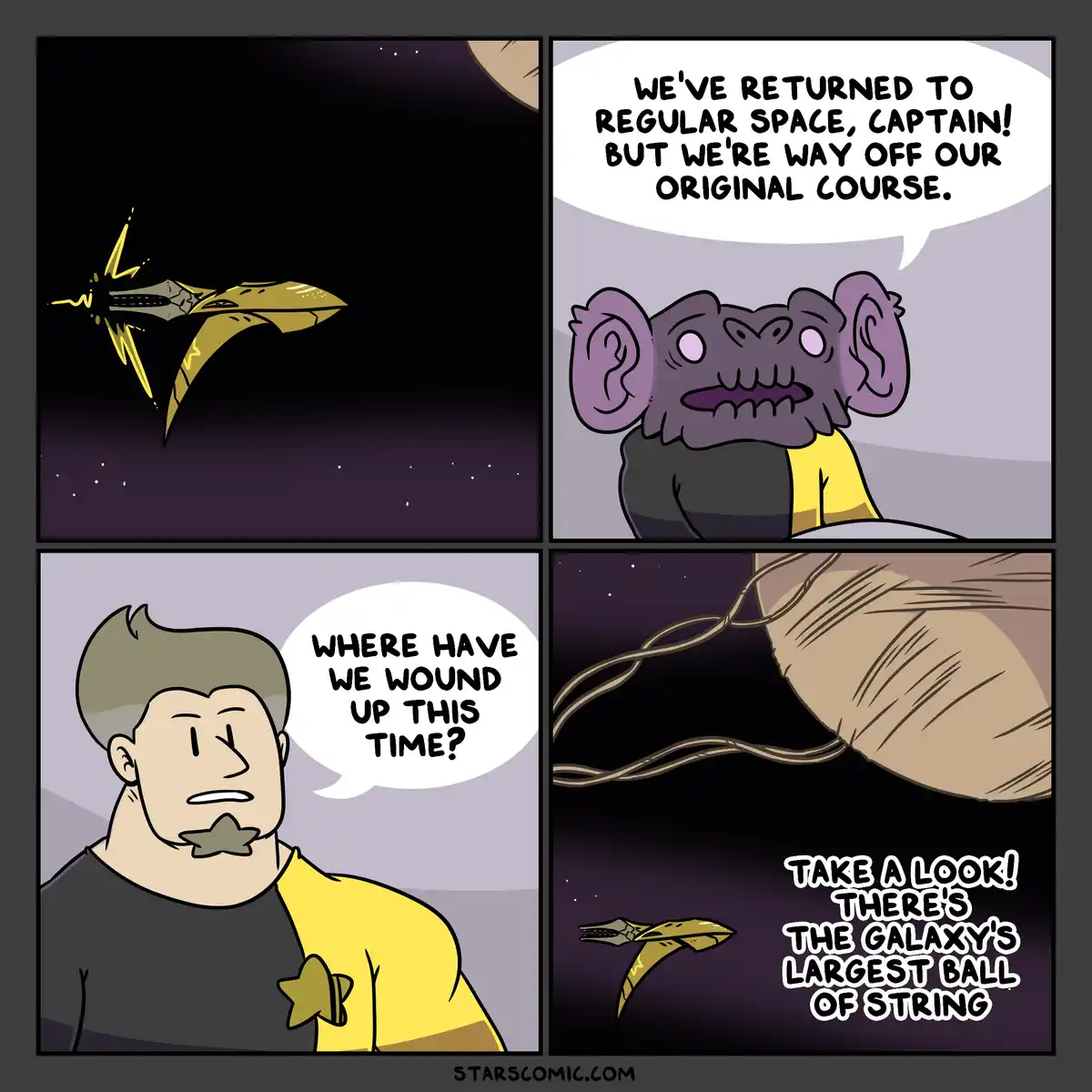 A four-panel comic strip shows a spaceship returning to regular space, only to find itself near a giant ball of string. A…