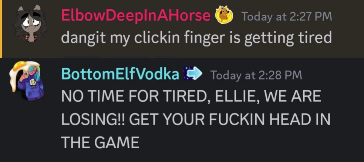 A screenshot of a Discord chat shows user 'ElbowDeepInAHorse' complaining that their 'clickin finger is getting tired,' to…