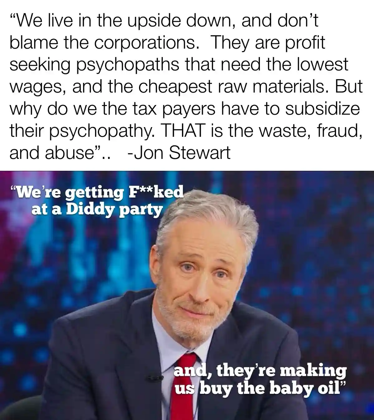 The image features Jon Stewart in a suit and red tie, looking smugly at the camera. The top text is a quote attributed to…
