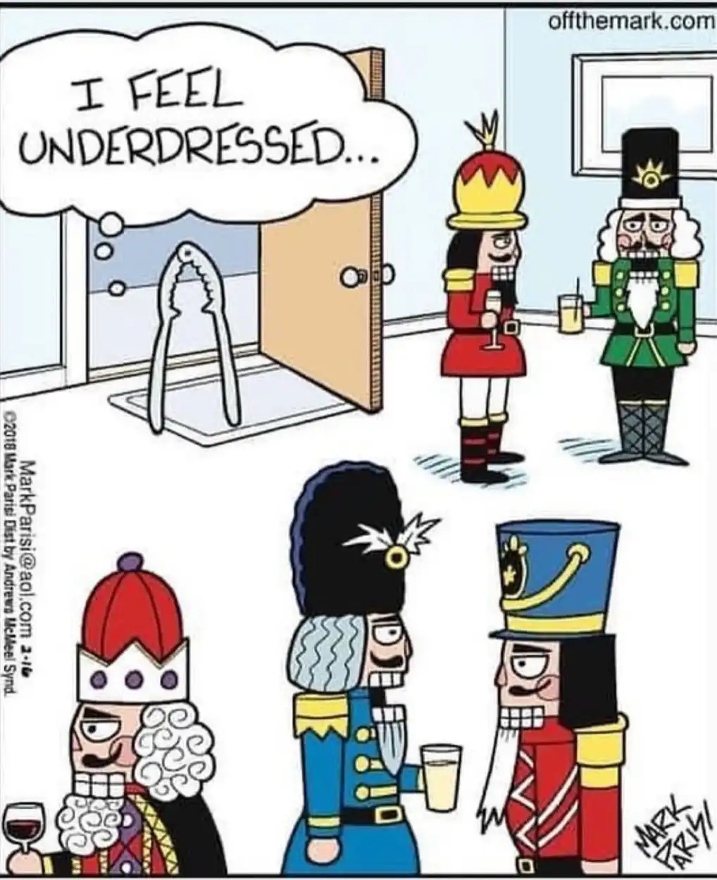 A cartoon depicts a nutcracker soldier standing in a doorway, looking at a pair of giant tongs on the floor and thinking 'I…