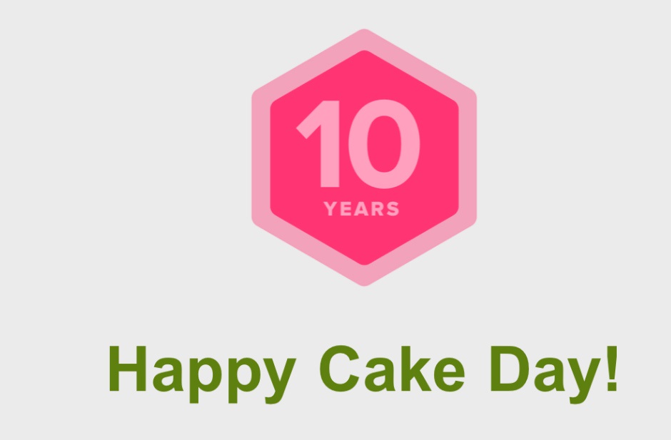 A pink hexagonal badge with the number 10 and the word 'YEARS' inside it, positioned above the green text 'Happy Cake Day!'…