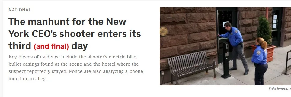A news article headline reads 'The manhunt for the New York CEO's shooter enters its third (and final) day' while a photo…