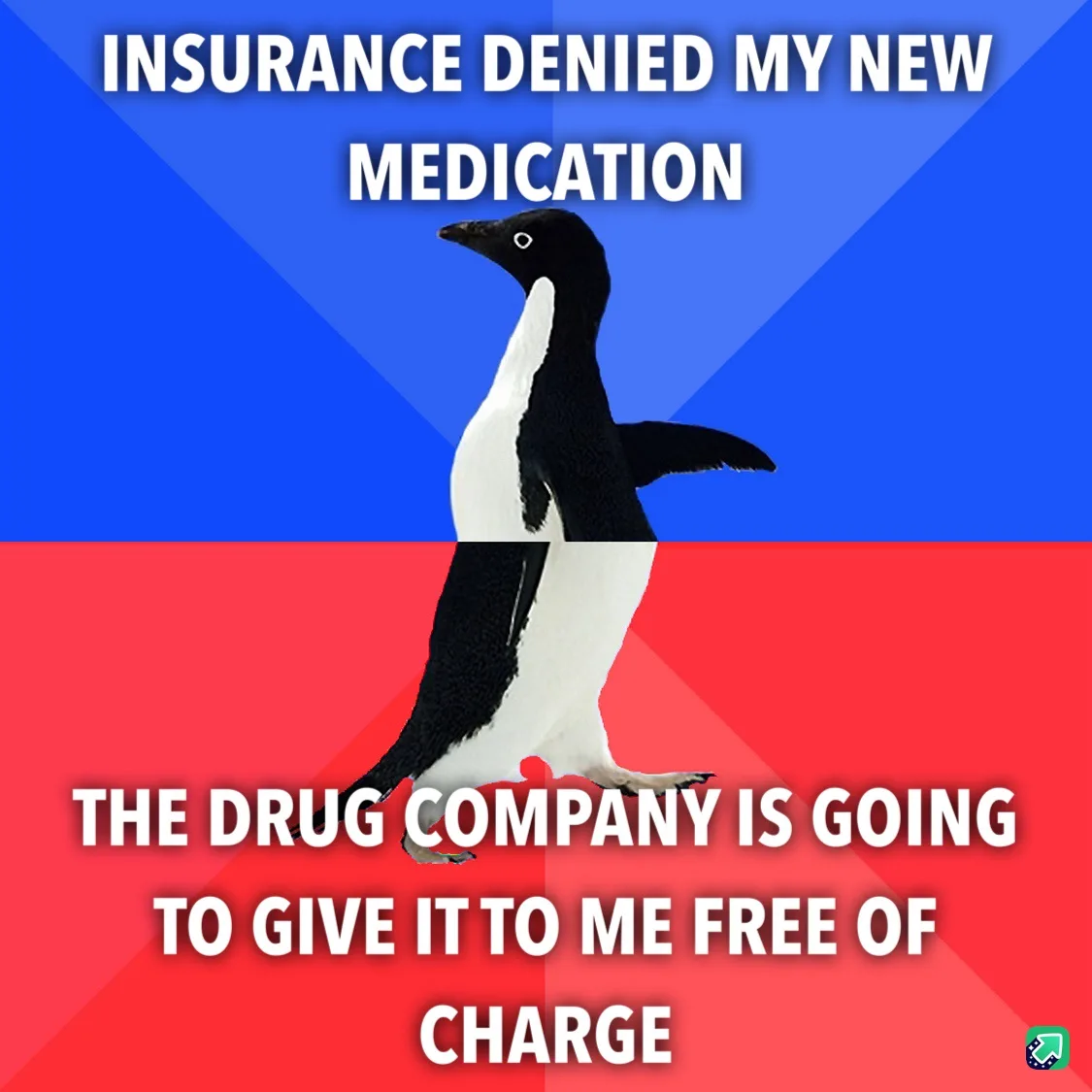 A black-and-white penguin stands centered against a blue-and-red background, with white text above stating 'INSURANCE DENIED…