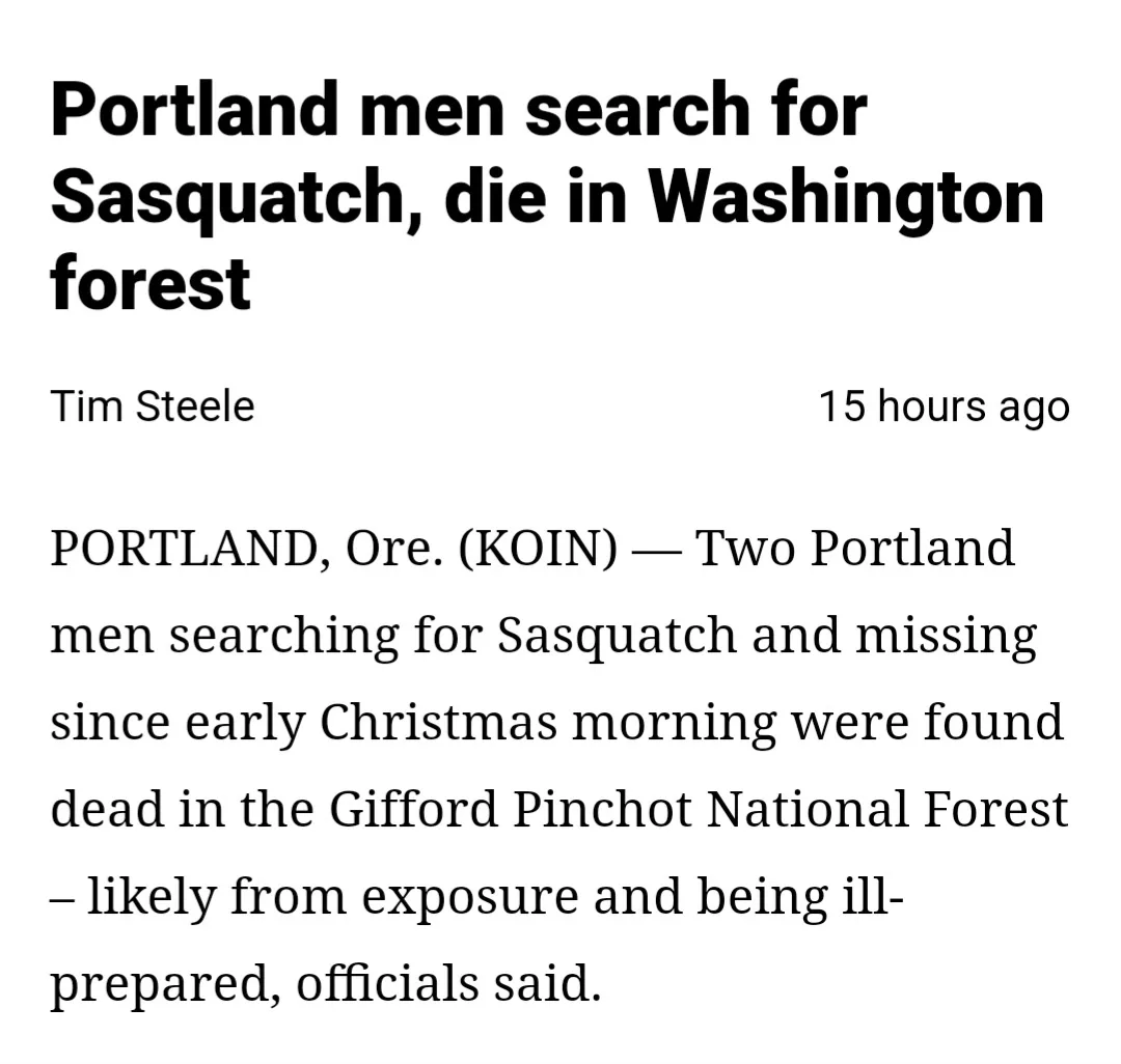A screenshot of a news article with the headline 'Portland men search for Sasquatch, die in Washington forest' and byline…