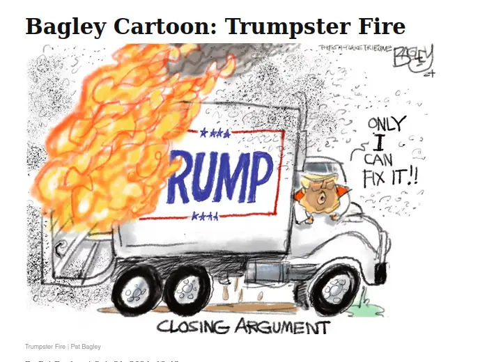 A cartoon depicts a truck labeled 'RUMP' engulfed in flames, driven by a caricature of Donald Trump with his signature hair…
