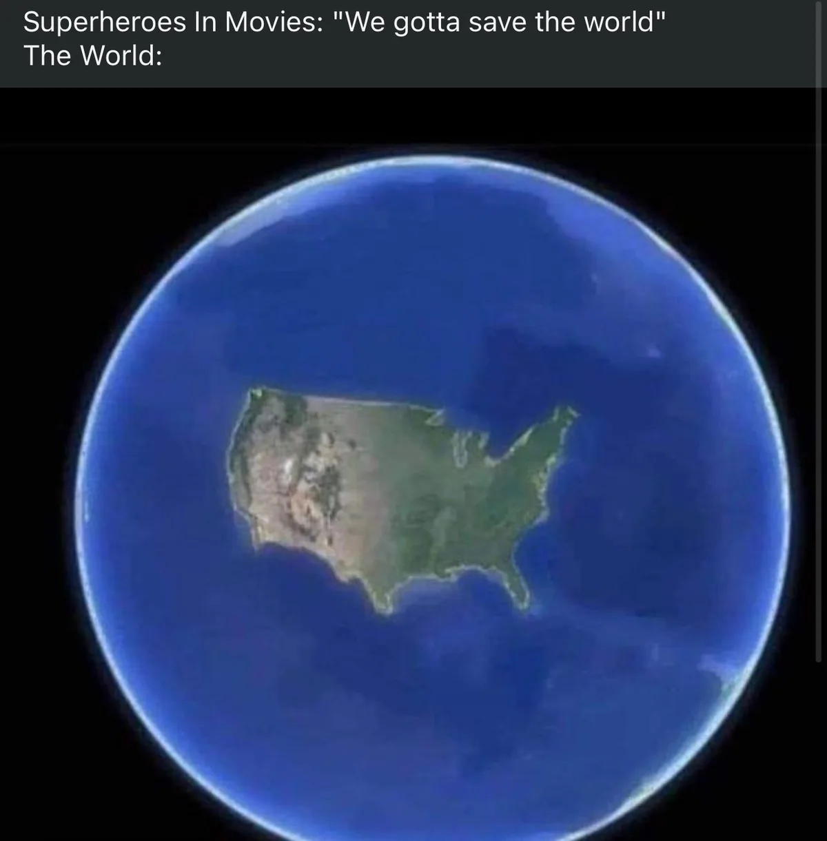 The image shows a satellite view of Earth with the United States highlighted as if it were the entire planet, humorously…