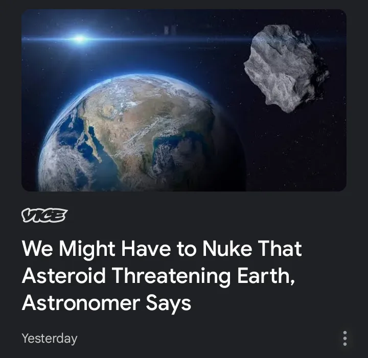 An image of Earth with a large asteroid approaching, overlaid with a VICE news article headline that reads 'We Might Have to…