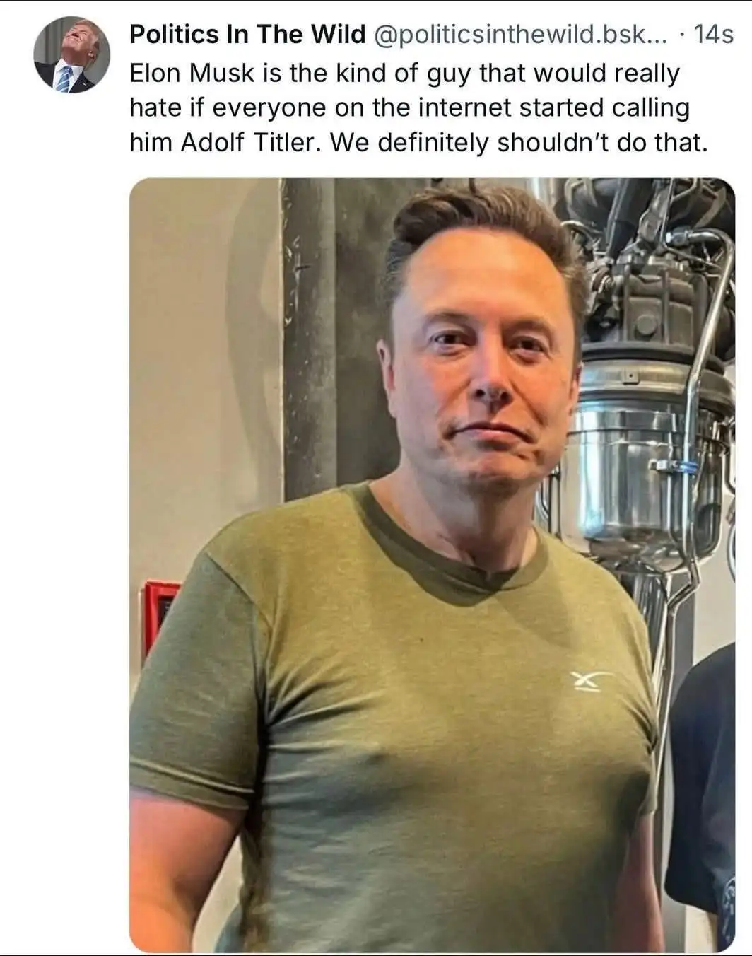 A screenshot of a tweet from 'Politics In The Wild' shows a photo of Elon Musk wearing a green t-shirt, standing in front of…