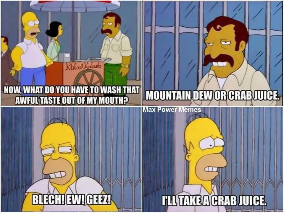 A four-panel Simpsons meme shows Homer Simpson asking a vendor to wash an awful taste from his mouth. The vendor offers…