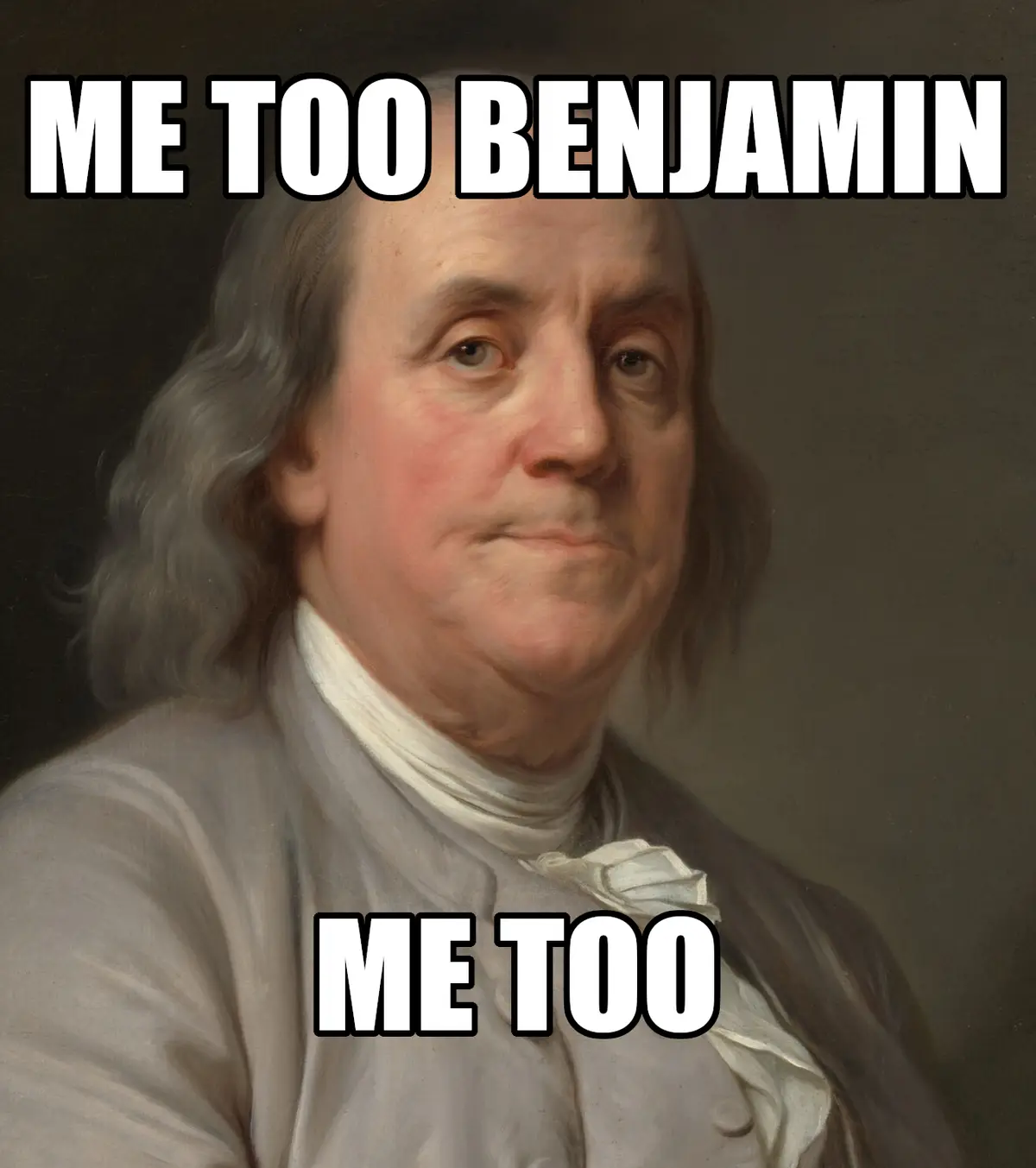 A portrait of Benjamin Franklin with white bold text overlaid at the top reading 'ME TOO BENJAMIN' and at the bottom reading…