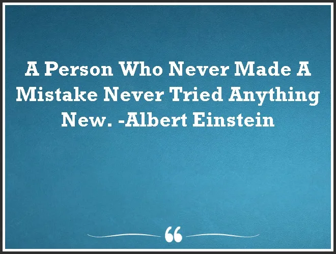 A solid blue textured background with white text centered that reads 'A Person Who Never Made A Mistake Never Tried Anything…