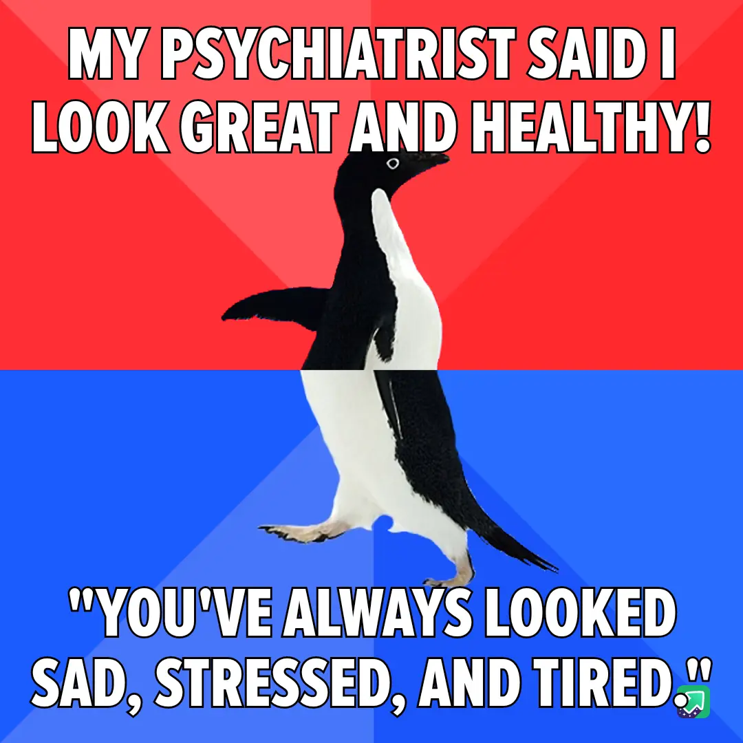 A penguin stands centered against a red and blue background, with bold white text at the top reading 'MY PSYCHIATRIST SAID I…