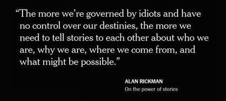 A black background with white text displaying a quote attributed to Alan Rickman: 'The more we're governed by idiots and…