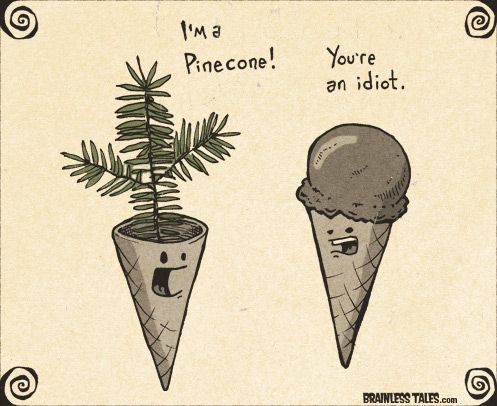 A cartoon drawing shows two ice cream cones with faces. The cone on the left holds a pine tree and says 'I'm a Pinecone!'…