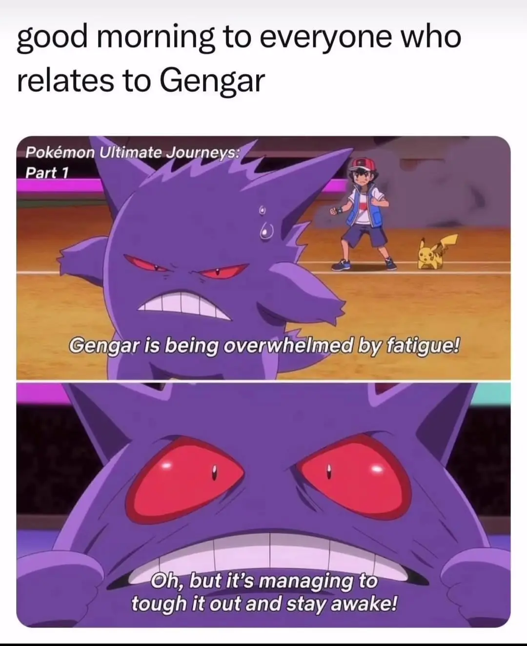 The image is a two-panel Pokémon anime meme. The top panel shows a purple Gengar looking exhausted with sweat drops, while a…
