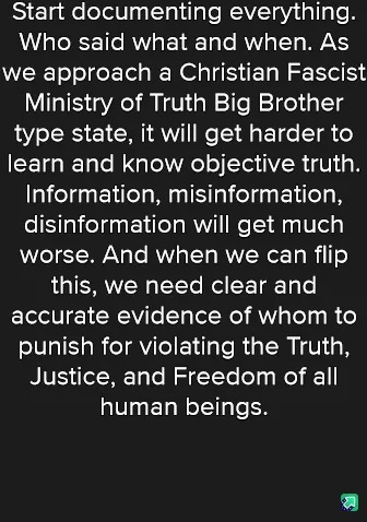 A black background with white text that reads a lengthy message about documenting everything as a Christian Fascist Big…