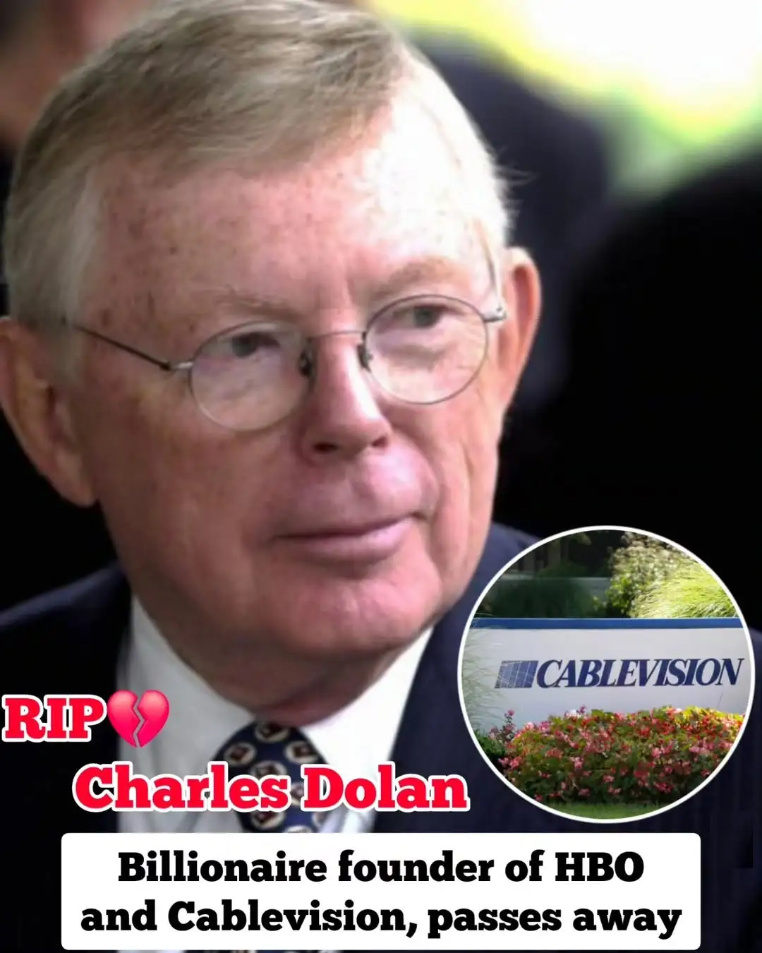 A close-up photo of Charles Dolan, an older man with glasses and a suit, overlaid with text announcing his death. A circular…