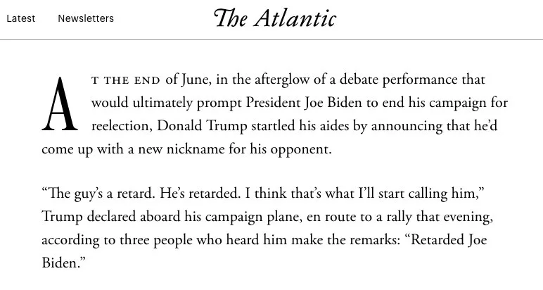 An article from The Atlantic shows a quote attributed to Donald Trump, where he says 'The guy's a retard. He's retarded. I…