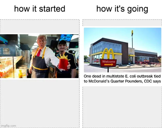 The image is split into two panels. The left panel, labeled 'how it started,' shows Donald Trump in a McDonald's uniform…