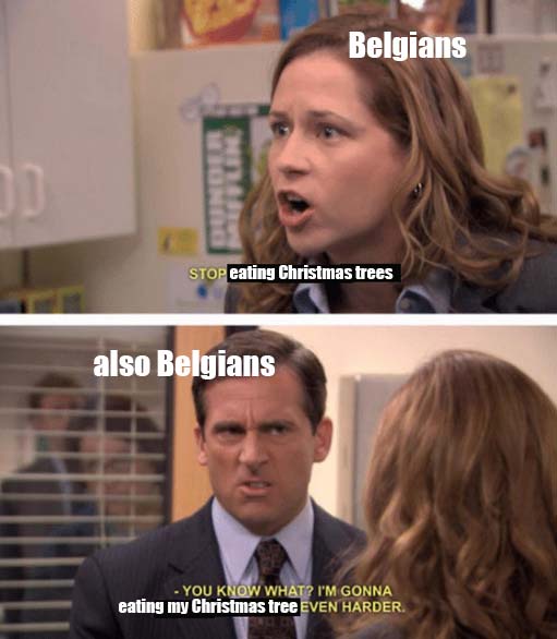 The meme features two panels from 'The Office.' Top panel: a woman labeled 'Belgians' with text 'STOP eating Christmas…