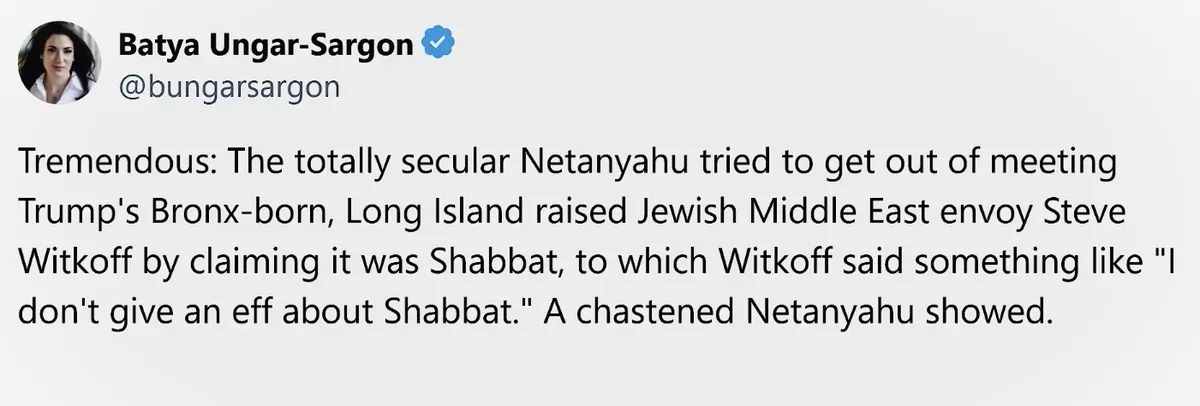 A screenshot of a tweet by Batya Ungar-Sargon showing a humorous take on Israeli Prime Minister Netanyahu trying to avoid a…
