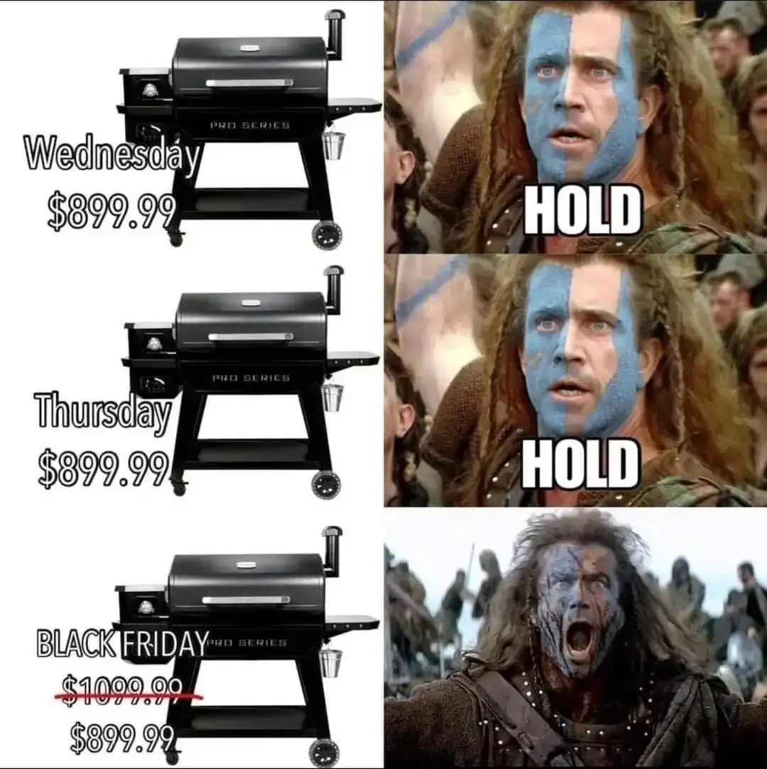 The meme displays a black 'Pro Series' grill with prices: $899.99 on Wednesday and Thursday, then $1099.99 crossed out and…