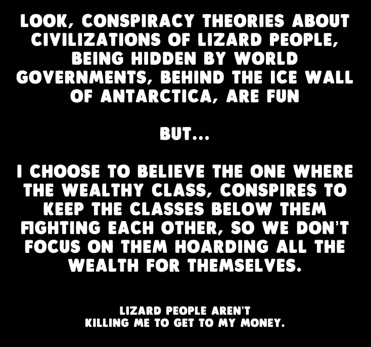 A black background with white bold text presents a humorous contrast between absurd conspiracy theories and a more…