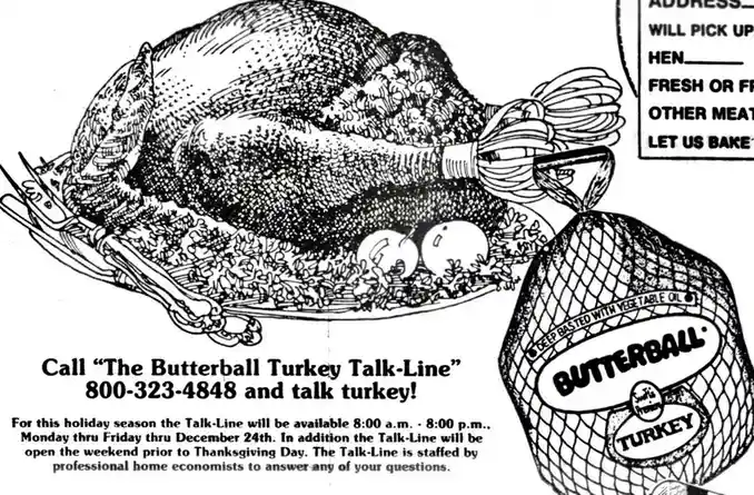 Did you know? The Butterball Turkey Talk-Line has been helping cooks since 1981!
