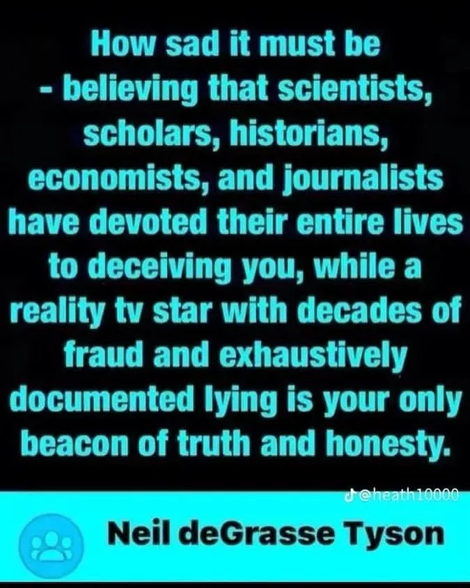 A black background with glowing cyan text that reads a sarcastic lament about trusting a reality TV star over scientists and…