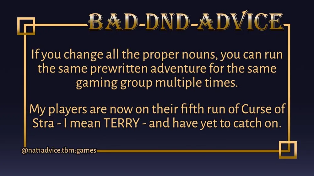 A dark blue background with gold ornate borders and text. The title reads 'BAD-DND-ADVICE'. Below, two paragraphs explain a…