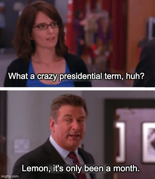 Two-panel meme featuring a woman in glasses asking 'What a crazy presidential term, huh?' and a man in a suit responding…