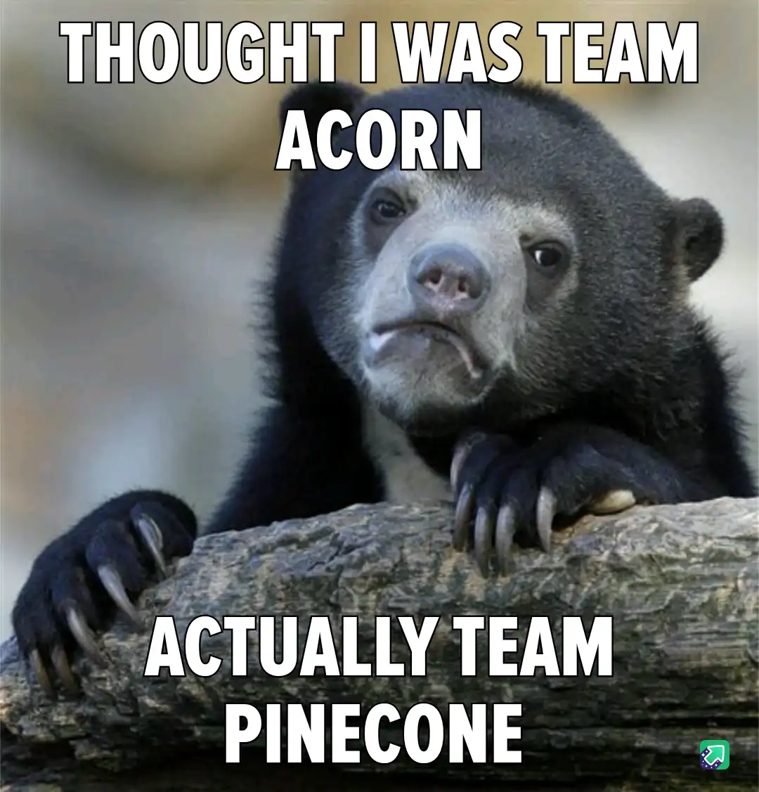Shame on you Acorns for letting me down!