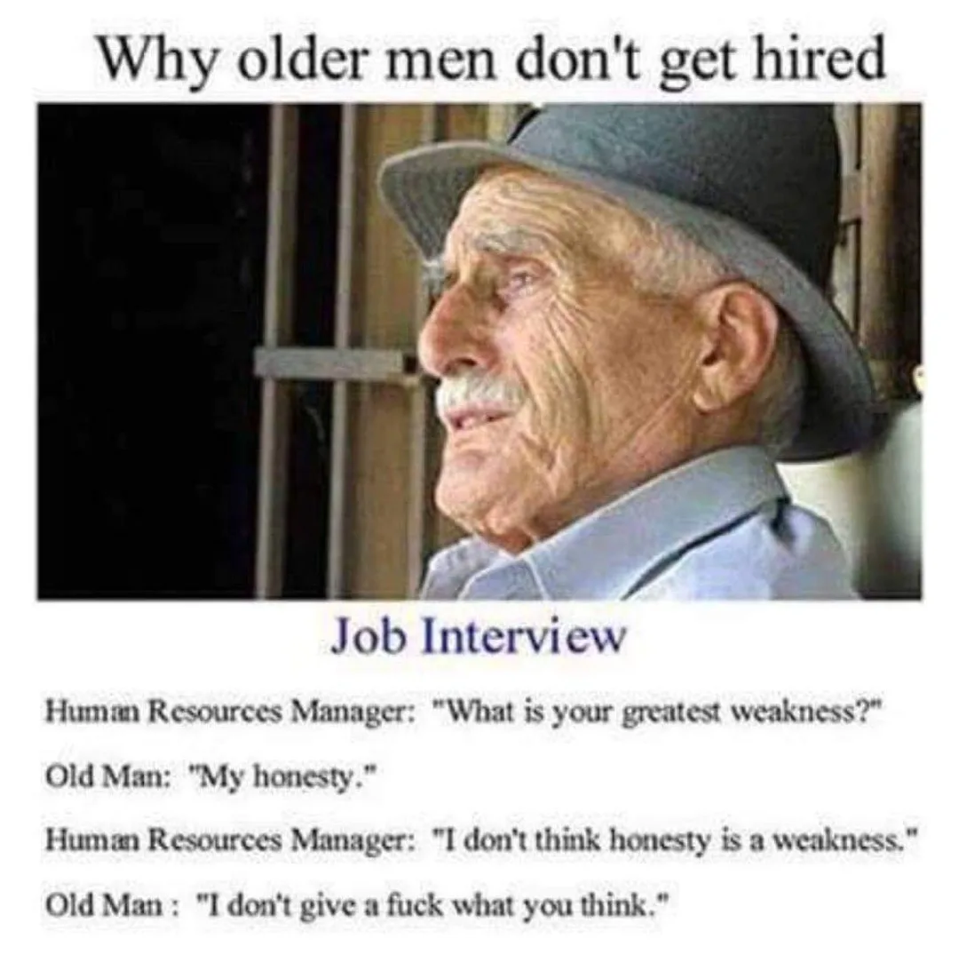 An image of an elderly man in a hat looking sideways, overlaid with text depicting a job interview where he answers 'my…