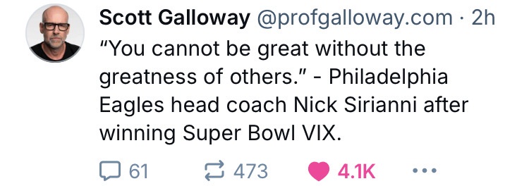 A screenshot of a tweet by Scott Galloway showing a quote attributed to Philadelphia Eagles head coach Nick Sirianni: 'You…