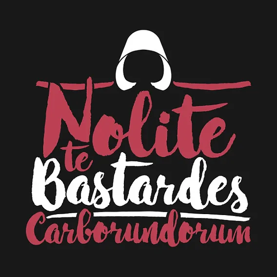 A black background features stylized red and white text reading 'Nolite te Bastardes Carborundorum' with a white silhouette…