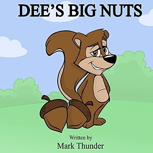 A cartoon squirrel named Dee sits on a grassy field holding two large acorns, with a smug expression. The title 'DEE'S BIG…