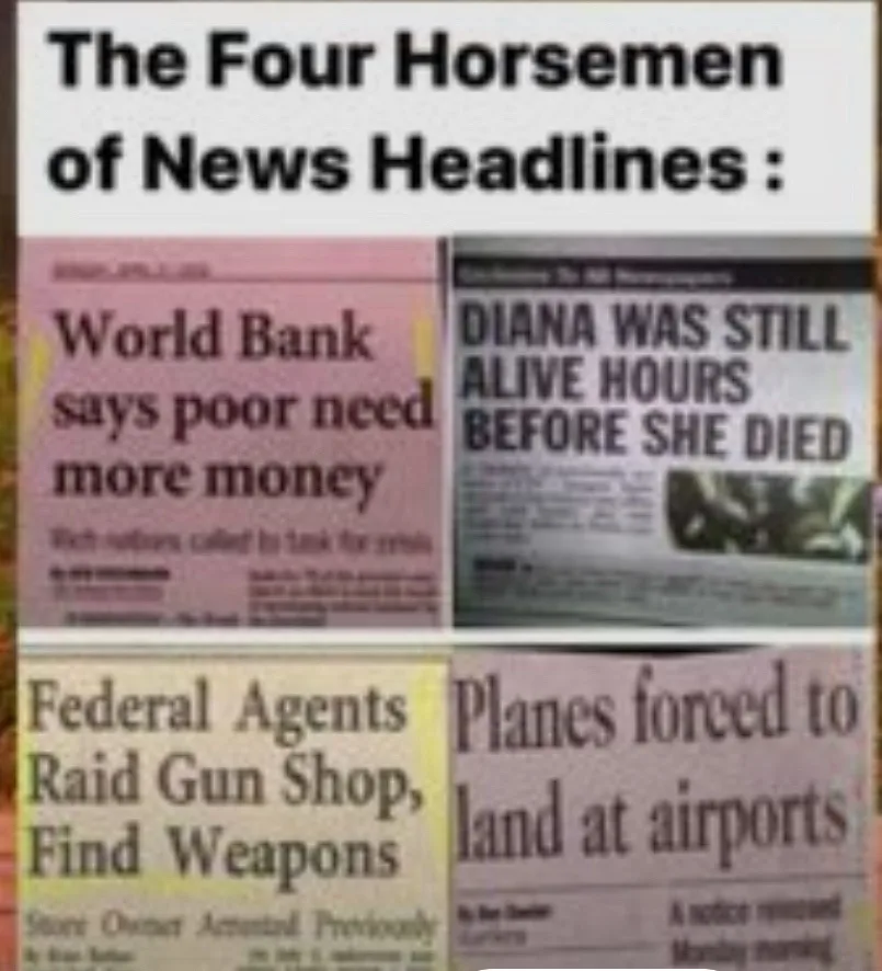 The image displays four newspaper headlines arranged in a grid under the title 'The Four Horsemen of News Headlines :'. The…
