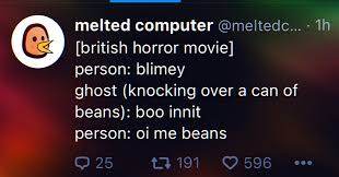 A screenshot of a tweet from 'melted computer' showing a British horror movie scene where a person says 'blimey', a ghost…