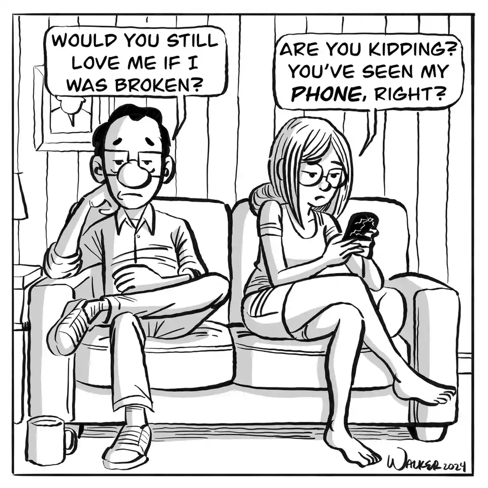A black-and-white cartoon depicts a man and woman sitting on a couch. The man, looking sad, asks, 'WOULD YOU STILL LOVE ME…