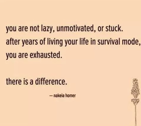 A beige background features black text stating: 'you are not lazy, unmotivated, or stuck. after years of living your life in…