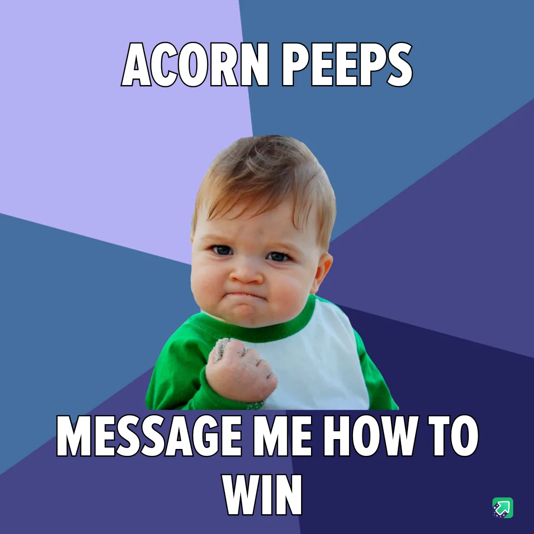 Acorns for the win!